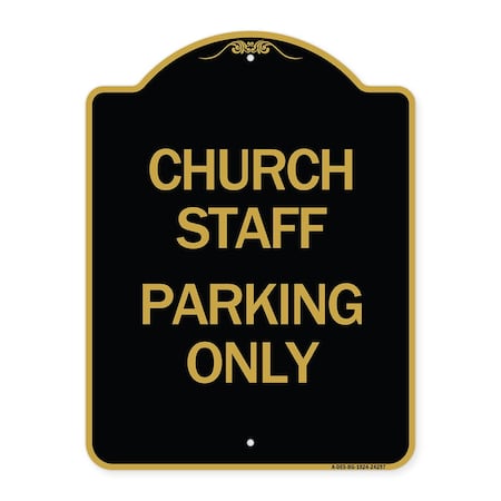Signmission Designer Series Church Staff Parking Only, Black & Gold Aluminum Sign, 18" x 24", BG-1824-24257 A-DES-BG-1824-24257